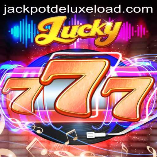 Experience the Thrill of Lucky777 with JACKPOT DELUXE